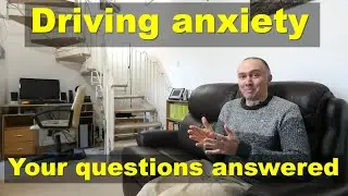 Driving anxiety - ask the expert
