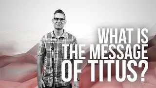 873. 66 Books: What Is The Message Of Titus?