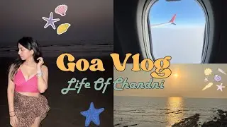 Goa Vlog 🏝️ Vacation | Travel Vlog | Mumbai | Life Of Chandni 🐚