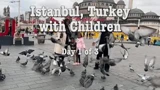 Things to Do in Istanbul, Turkey with Children: Part 1