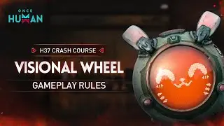 Once Human | H37 Crash Course: Visional Wheel