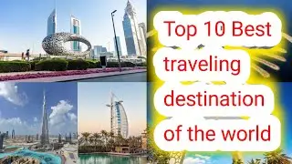 Unveiling the Top 10 Wanderlust-Inducing Travel Destinations