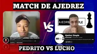 MATCH DE AJEDREZ - PEDRITO VS LUCHO