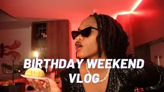 MY 34TH Birthday Weekend Vlog
