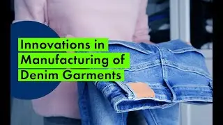 Innovations Shaping the Future of Denim Garments Production | Rhysley