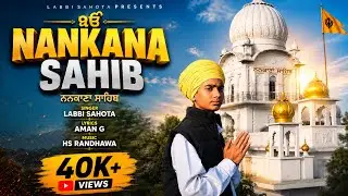 Nankana sahib ( Labbi sahota ) official video ( Hs Randhawa ) new Punjabi | 2025 | 