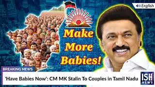 'Have Babies Now': CM MK Stalin To Couples in Tamil Nadu | ISH News