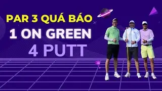 Par 3 qu&aacute; b&aacute;o 1 on green nhưng 4 putt s&acirc;n golf Long Bi&ecirc;n - ITP Golf