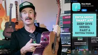 Rhythm Tools in the Enya Smart App | Tanglewood Rosewood Smart Guitar (Part 6)