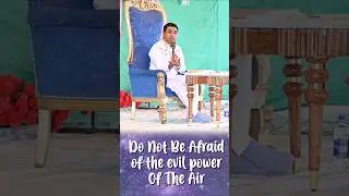 DO NOT BE AFRAID OF THE EVIL OF THE AIR || short message  By Pastor Prince Charles