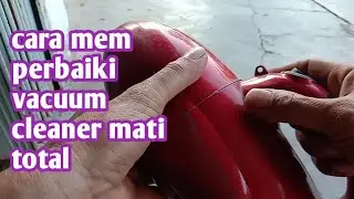 cara memperbaiki vacuum cleaner yang mati