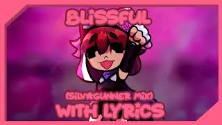 Blissful (Silvagunner Mix) WITH LYRICS Ft. @RoyalPrinceVA || Read Description