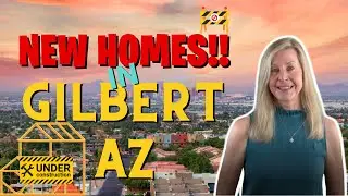 Gilbert Arizona New Construction | Moving to Gilbert Arizona