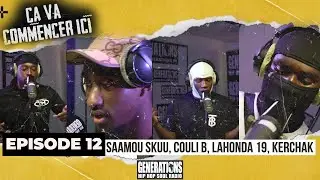 Freestyle Generations - Ça va commencer ici épisode 12 : Saamou Skuu, Couli B, La Honda19, Kerchack