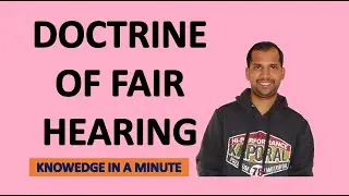 DOCTRINE OF FAIR HEARING | Knowledge in a Minute | One Minute Video to Know a Concept