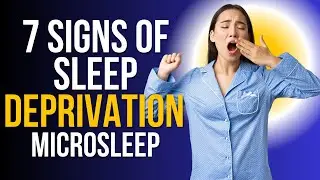7 Signs of Sleep Deprivation Part 2: Microsleep