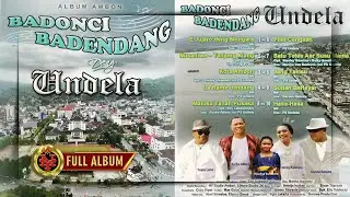BADONCI BADENDANG DENG UNDELA || MANGENTE AMBON || FULL ALBUM