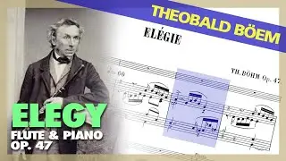 🎼Theobald B&Ouml;HM - Elegy (FLUTE & PIANO) [Op. 47] - (Sheet Music Scrolling)