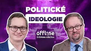 Roman Joch - Politické ideologie od počátku historie lidstva (OFFLINE Štěpána Křečka)