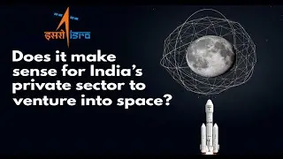 Privatization of Indian Space Sector [ISRO]