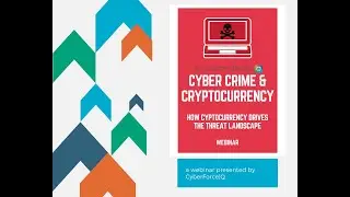 Webinar: Cyber Crime and Cryptocurrency