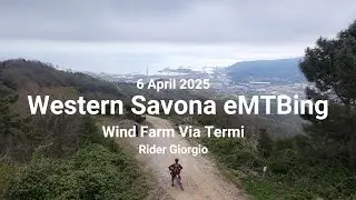 Savona eMTBing - Tour Wind Farm via Termi (with drone Neo!)