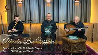 Aşkınla Bu Uşşâkı - Hüseyni İlahi