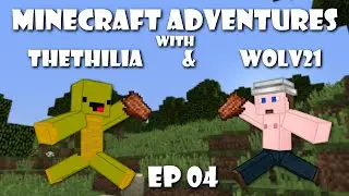 Minecraft Adventures with Thethilia and Wolv21 - EP04