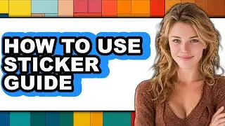 How to Use Sticker Guide (easy Method)