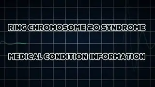Ring chromosome 20 syndrome (Medical Condition)