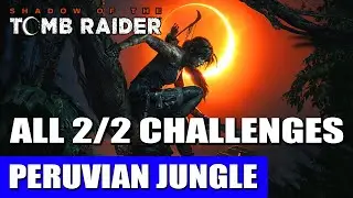 Peruvian Jungle: All 2/2 Challenges (Flower Picker & Ruffled Feathers)| Shadow of the Tomb Raider