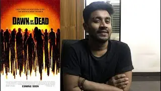 Dawn of the Dead (2004) Movie Review - Let the Deads Die