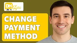 How To Change Payment Method On Dhgate Quick Updated [2025 Guide]