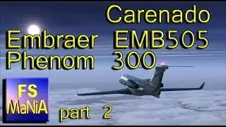 Carenado Embraer EMB505 PHENOM 300 часть 2 из 3