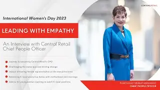 Leading With Empathy - An Interview with Central Retail Chief People Officer