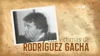 Las v&iacute;ctimas de Rodr&iacute;guez Gacha