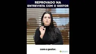 ❌ Reprovado na entrevista com o gestor da vaga? #dicasparaentrevistas #driverh