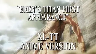 XL-TT (Episode 07 Version)「Eren's Titan First Appearance Theme」Attack on Titan OST