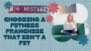 How To Open a Barre Studio - Big Mistake -  Choosing a Barre Franchise that isn't a fit