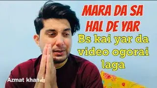 Da video laga ogorai chi da sa rawan de / Azmat khan vlog