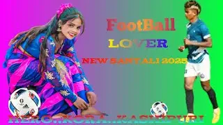 Football Lover Full Song New Santali Song 2025 Football santali mp3 song #herokora