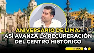 Pro Lima y el plan para restaurar el patrimonio histórico de la capital #ADNRPP