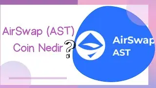 AirSwap (AST) Coin Nedir⁉️