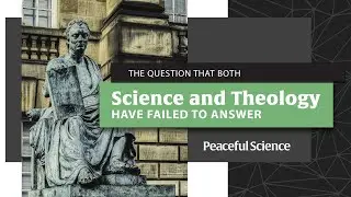 The Question that Both Science and Theology Have Failed to Answer