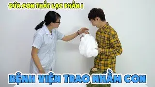 Đứa Con Thất Lạc Phần 1: Hoán Đổi Thân Phận Con Nhà Giàu Và Con Nhà Nghèo