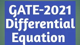GATE 2021 MATHEMATICS || GATE 2021 ODE SOLUTION ||GATE 2021|| Differential Equation    ||
