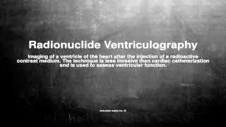 Medical vocabulary: What does Radionuclide Ventriculography mean
