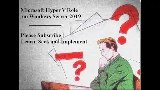 Microsoft Hyper V, Virtual Machine, VMs, on Windows Server 2019