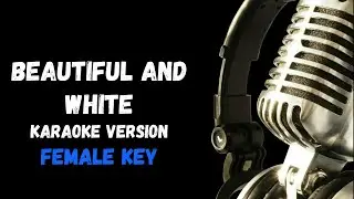 Beautiful In White Karaoke Version Female key