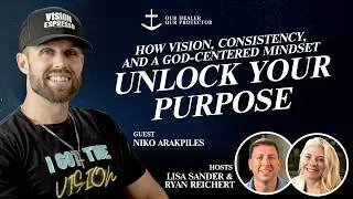 How Vision, Consistency, and a God-Centered Mindset Unlock Your Purpose